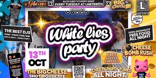 \ud83d\ude3b GLAM x The BIG CHEESE \ud83d\ude49 WHITE LIES PARTY! \ud83e\udd2bTickets and Drinks from 99p!\u203c\ufe0f