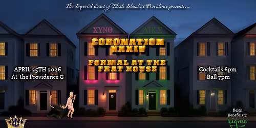 CORONATION XXXIV: FORMAL AT THE FRAT HOUSE