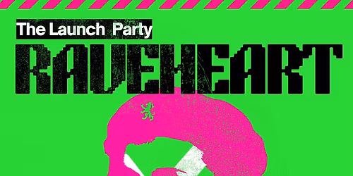 Raveheart: The Launch Party