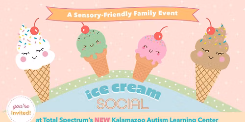 Total Spectrum's NEW Kalamazoo Learning Center Sensory-Friendly Open House & Ice Cream Social