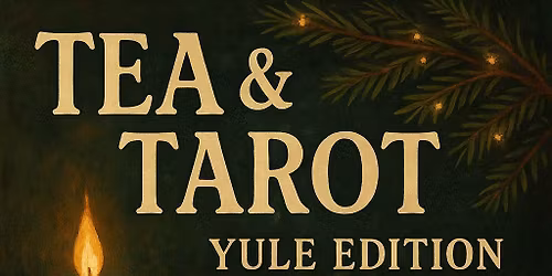 Tea & Tarot: Yule Edition