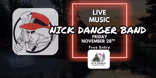 Nick Danger Band @ 41\u02daN Tavern LIVE on BLACK FRIDAY