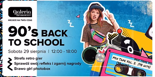 90\u2019s BACK TO SCHOOL w Galerii Bronowice