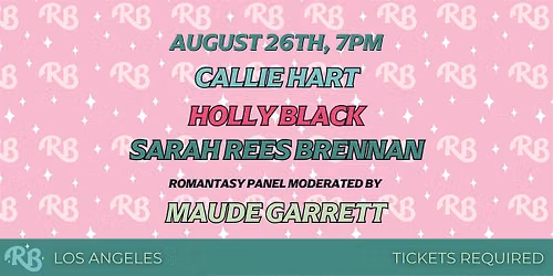 Romantasy author panel with Callie Hart, Holly Black, & Sarah Rees Brennan