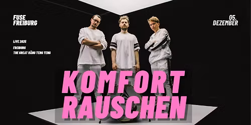 KOMFORTRAUSCHEN - live 2025