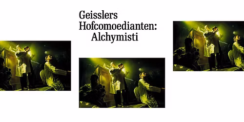 Geisslers Hofcomoedianten: Alchymisti \/\/ D\u016fm kultury \/\/ \u00dast\u00ed nad Labem