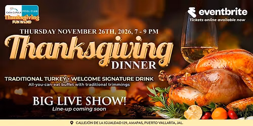 Thanksgiving Dinner & Show at Pool Club PV by Casa Cupula| 2026