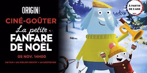 Cin\u00e9-go\u00fbter en avant-premi\u00e8re - LA PETITE FANFARE DE N\u00d6EL - \u00c0 partir de 3 ans
