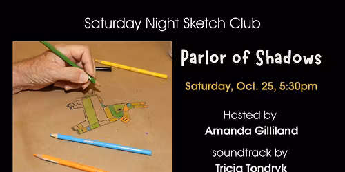 Saturday Night Sketch Club: Parlor of Shadows