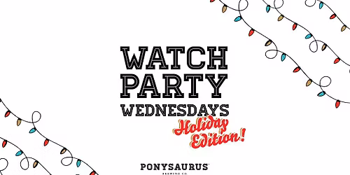Watch Party Wednesdays \u2013 Holiday Edition \u2744\ufe0f\ud83c\udf84\ud83c\udfac