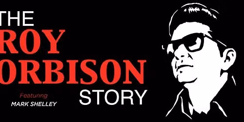 The Roy Orbison Story - Riverlinks Eastbank