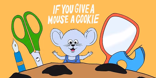 If You Give A Mouse A Cookie