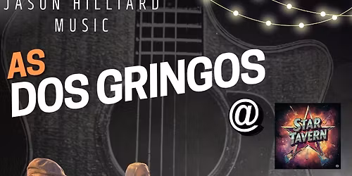 Jason Hilliard Music as Dos Gringos @ Star Tavern