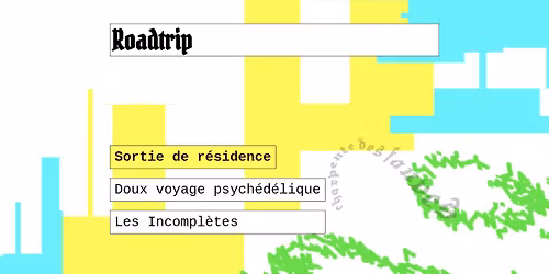 Roadtrip\u25ba Sortie de r\u00e9sidence \u25baPerformance immersive
