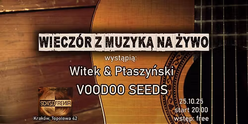 Wiecz\u00f3r z muzyk\u0105 na \u017cywo Witek & Ptaszy\u0144ski \/ Voodoo Seeds w Schizofrenia Cafe Krak\u00f3w