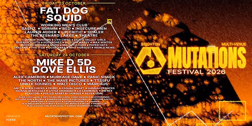 Mutations Festival 2026, Brighton \u2b23 FAT DOG \u2b23 MIKE D 5D (Beastie Boys) \u2b23 and many more