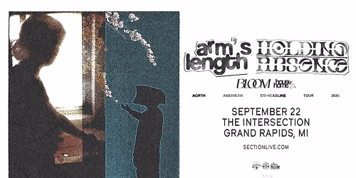 Arm's Length & Holding Absence: North American Co-Headline Tour at The Intersection - Grand Rapids