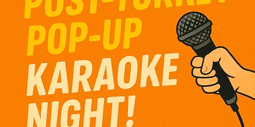POST-TURKEY POP-UP KARAOKE NIGHT! \u2728\ud83c\udfa4 Friday at OLPH Brewery