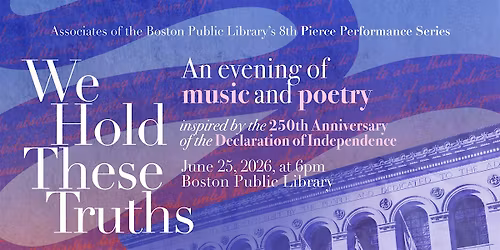 We Hold These Truths - An evening of music and poetry at the BPL