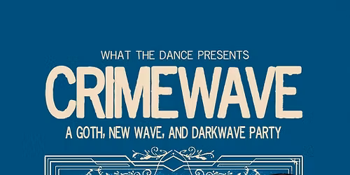 Crimewave - Darkwave Dance Party