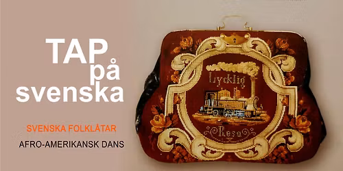 Tap p\u00e5 svenska - show\/concert + jam