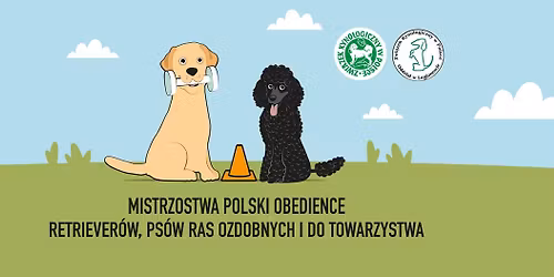 OTWARTE MISTRZOSTWA POLSKI RETRIEVER\u00d3W, PS\u00d3W RAS OZDOBNYCH I DO TOWARZYSTWA