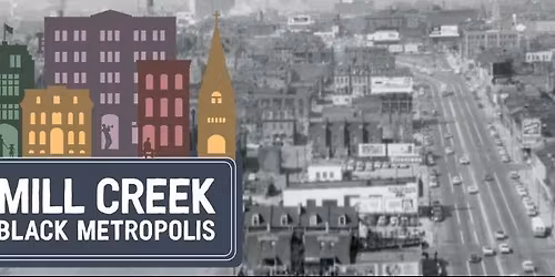 \u201cMill Creek: Black Metropolis\u201d Opening Weekend Celebration