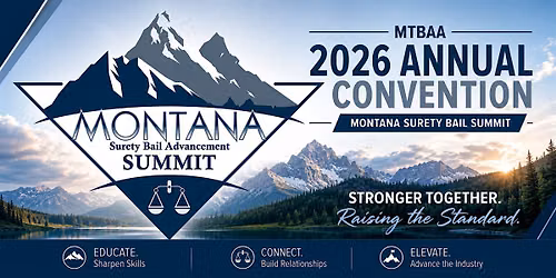 MTBAA 2026 Annual Convention - Montana Surety Bail Summit