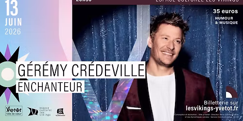 GEREMY CREDEVILLE ENCHANTEUR