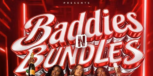 BADDIES   &amp;   BUNDLES