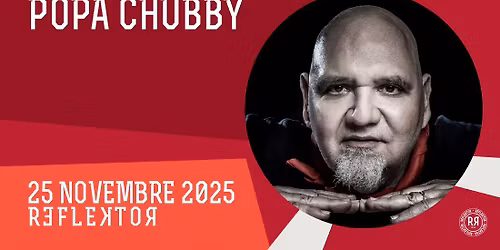 POPA CHUBBY au Reflektor le 25 novembre 2025