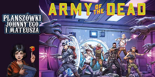 Army of the Dead na Plansz\u00f3wkach Johnny'ego i Mateusza!