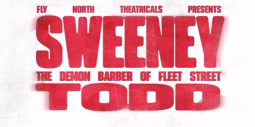 FNT presents... Sweeney Todd