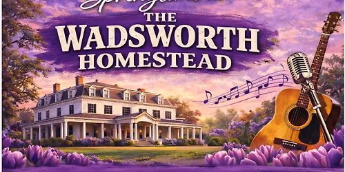 Springtime at Wadsworth Homestead