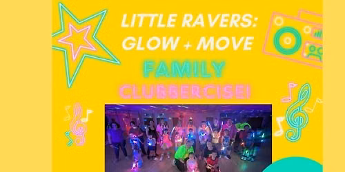 Little Ravers: Glow + Move (Under 5's Walkers) 