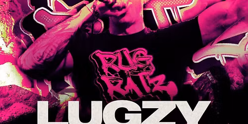 Lugzy - Under 18\u2019s Rave