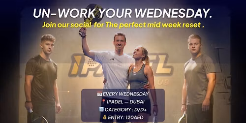 Un-Work Your Wednesday at iPADEL