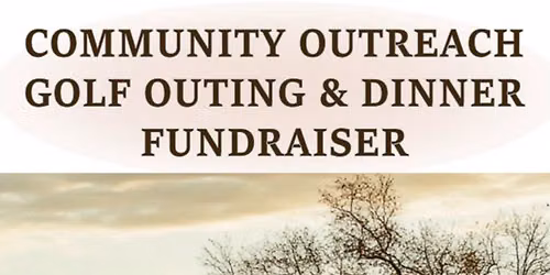 Community Outreach Golf Outing & Dinner Fundraiser