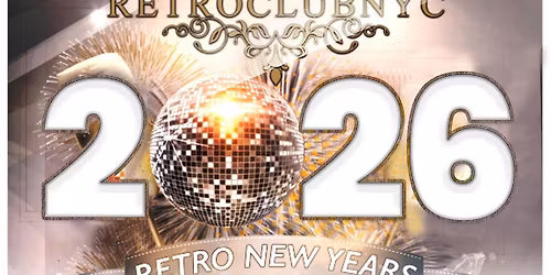 Retroclubnyc New Year's Eve Dance Party 2026 - 70s, 80s, 90s Dance Music