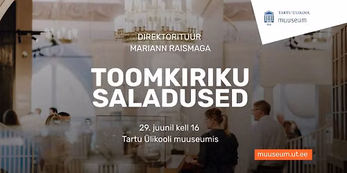 Toomkiriku saladused: direktorituur Mariann Raismaga