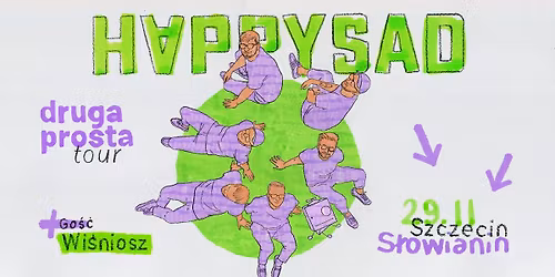 Szczecin - Happysad - Druga Prosta Tour + wi\u015bniosz