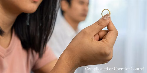 Is It Complicated or Coercive Control: Recognizing Patterns, and Risks