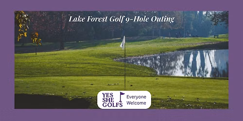 Yes She Golfs 9 Hole Golf Outing at Lake Forest