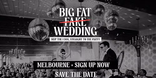 Big Fat Fake Wedding Is Coming To Melbourne!