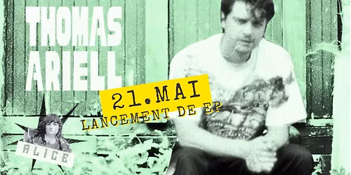 Thomas Ariell pr\u00e9sente Entre deux eaux (EP) - Lancement + ALICE