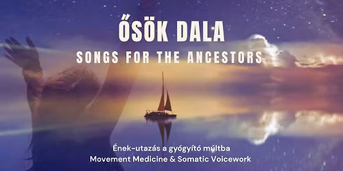 \u0150s\u00f6k Dala - Somatic Voicework & Movement Medicine Yasia Leiserach vezet\u00e9s\u00e9vel