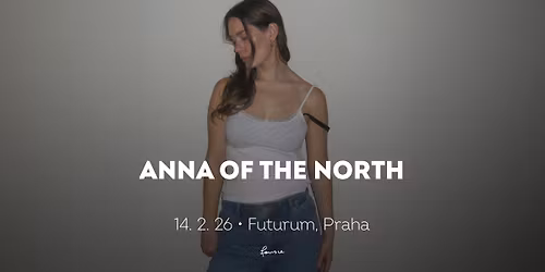 Anna of the North \u2022 Praha