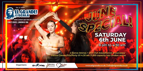 EL GRANDE @ SCALA Saturday special - Saturday 6th June ,4 rooms, classes, shows 