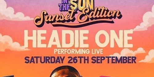 R.U.M IN THE SUN SUNSET EDITION : HEADIE ONE PERFORMING LIVE