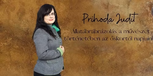 Prihoda Judit : \u00c1llat\u00e1br\u00e1br\u00e1zol\u00e1s  a m\u0171v\u00e9szet t\u00f6rt\u00e9net\u00e9ben  az \u0151skort\u00f3l napjainkig